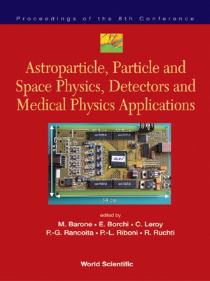 cover image of Astroparticle, Particle and Space Physics, Detectors and Medical Physics Applications--Proceedings of the 8th Conference